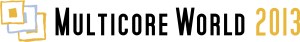 Multicore World 2013